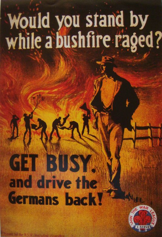 Would You Standby While a Bush Fire Raged? 1915 Would You Standby While a Bush Fire Raged WWI, 1915