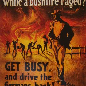 Would You Standby While a Bush Fire Raged? 1915 Would You Standby While a Bush Fire Raged WWI, 1915